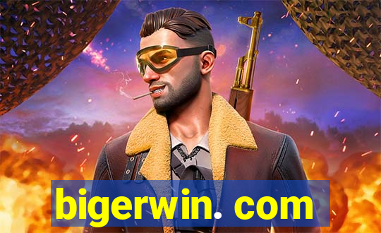 bigerwin. com